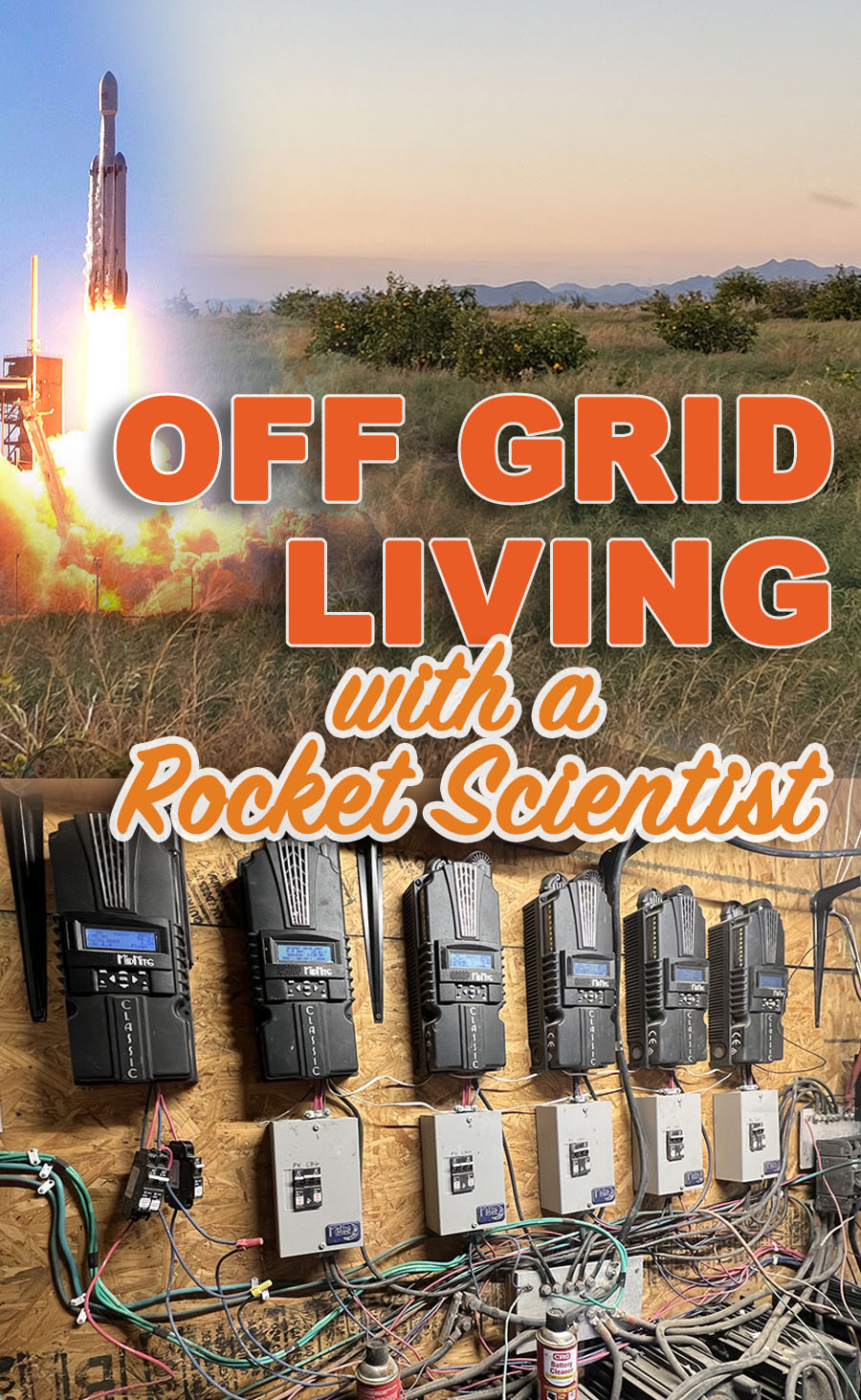 Off Grid Living with a Rocket Scientist